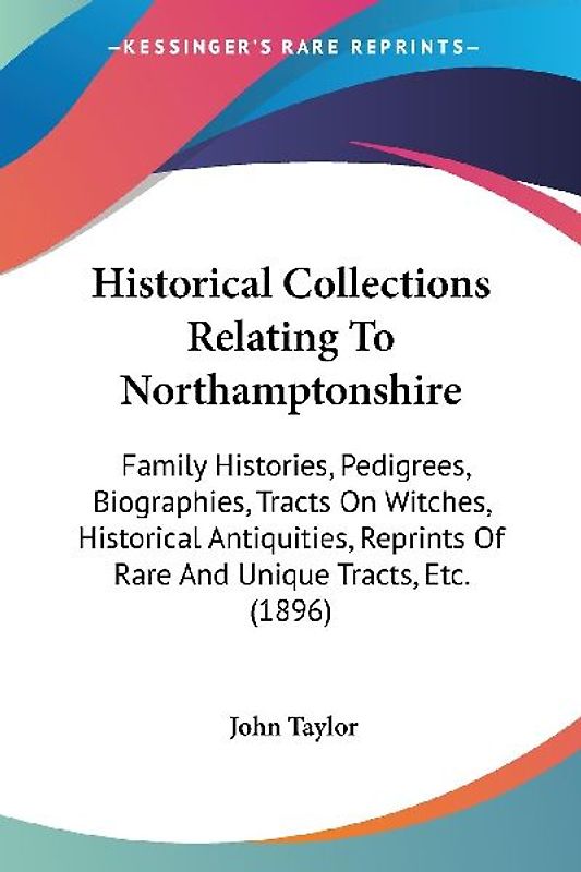 Historical Collections Relating To Northamptonshire