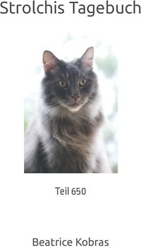 Strolchis Tagebuch: Teil 650