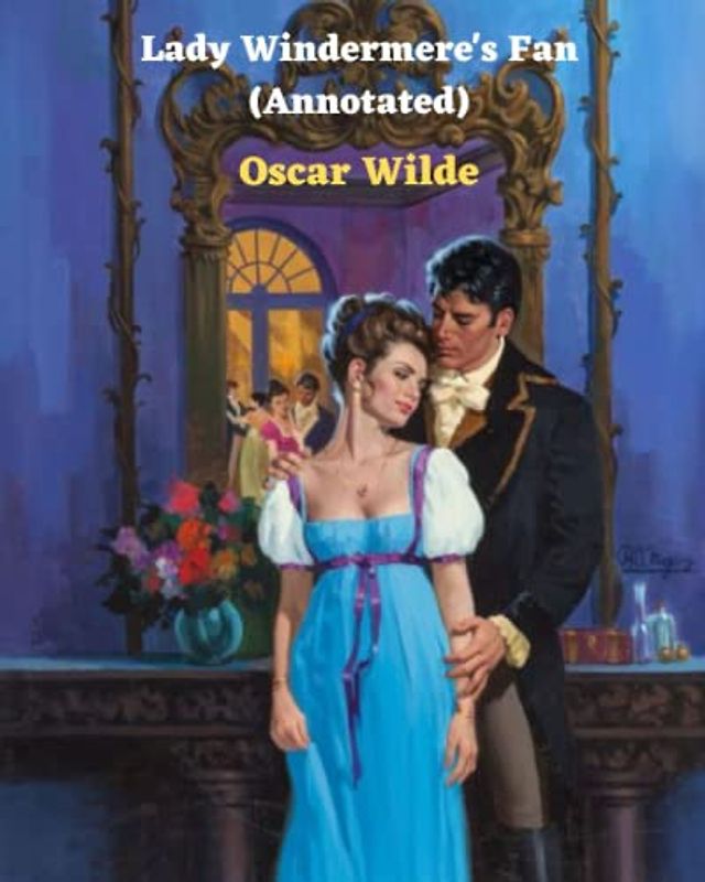 Lady Windermere's Fan (Annotated)