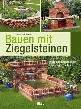 Bauen mit Ziegelsteinen - Die schönsten Ideen für Ihren Garten