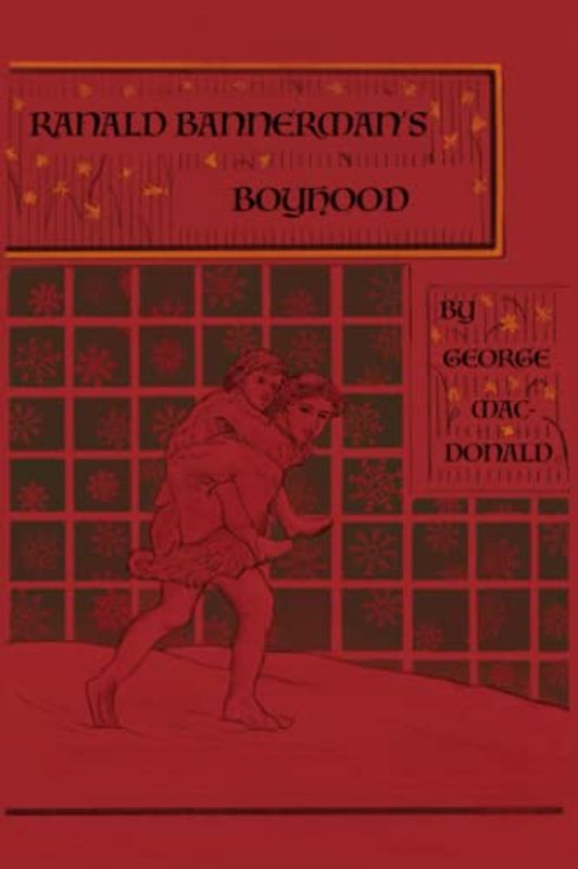 Ranald Bannerman's Boyhood: A Scottish Coming of Age Tale by the Man Who Inspired the Inklings