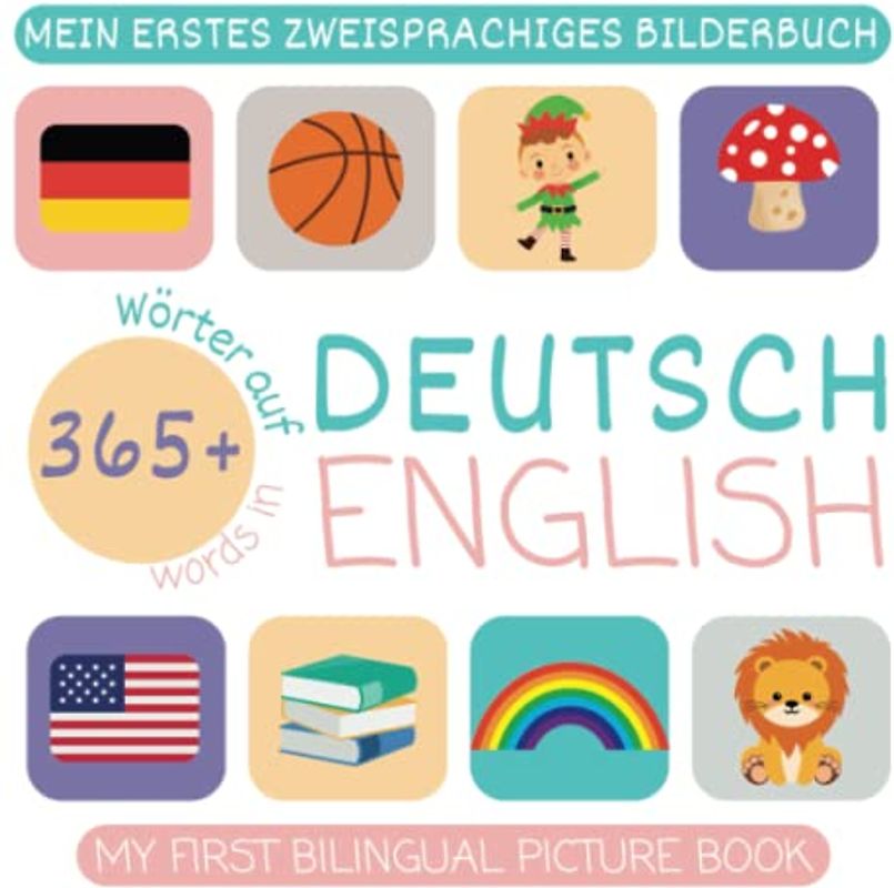 Mein Erstes Zweisprachiges Bilderbuch - My First Bilingual Picture Book | Deutsch-Englisch - German-English | Ein Wort pro Tag - A Word a Day
