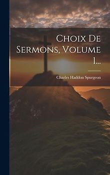 Choix De Sermons, Volume 1...