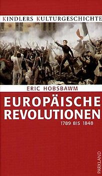 Kindlers Kulturgeschichte / Europäische Revolution 1789 bis 1848