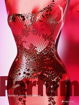 Parfum. Ästhetik und Verführung