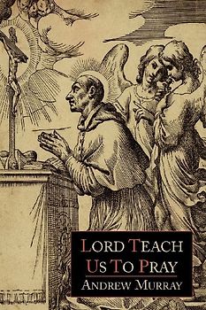 Lord, Teach Us to Pray
