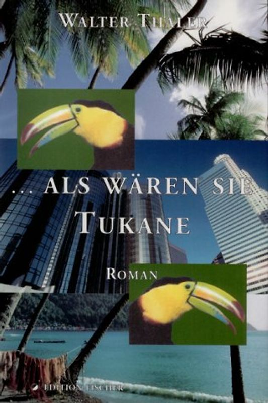 ... als wären sie Tukane