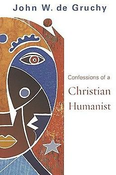Confessions of a Christian Humanist
