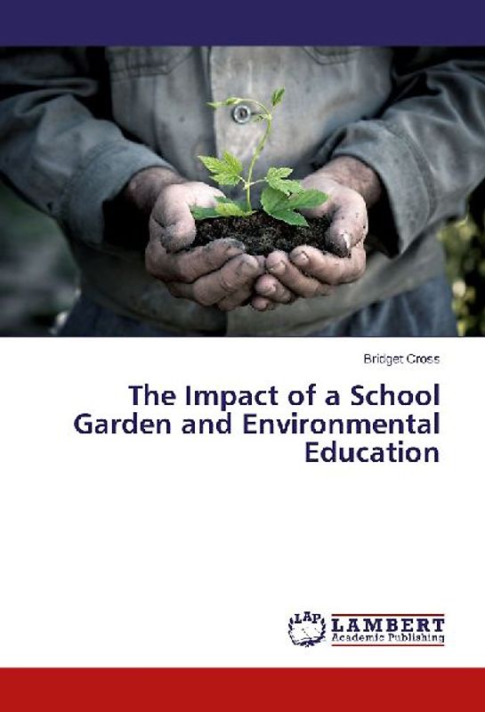 The Impact of a School Garden and Environmental Education