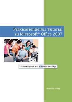 MS Office 2007 - praxisorientiertes Tutorial
