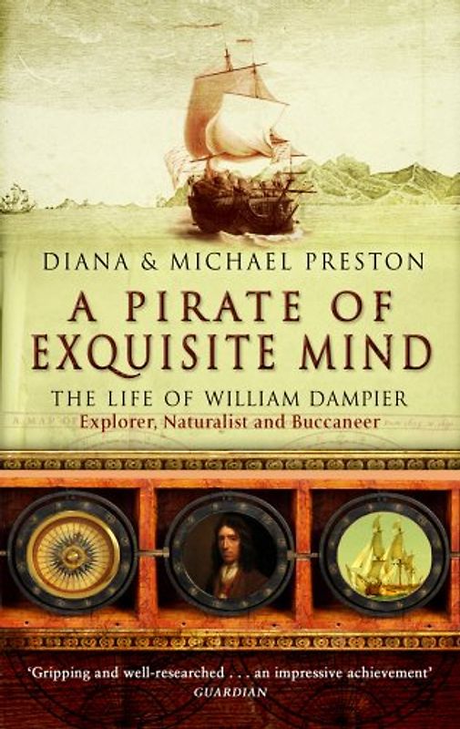 Pirate of Exquisite Mind: The Life of William Dampier - Diana Preston