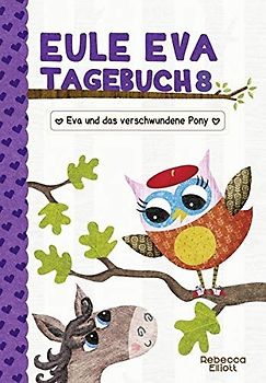 Eule Eva Tagebuch 8 - Kinderbücher ab 6-8 Jahre (Erstleser Mädchen)