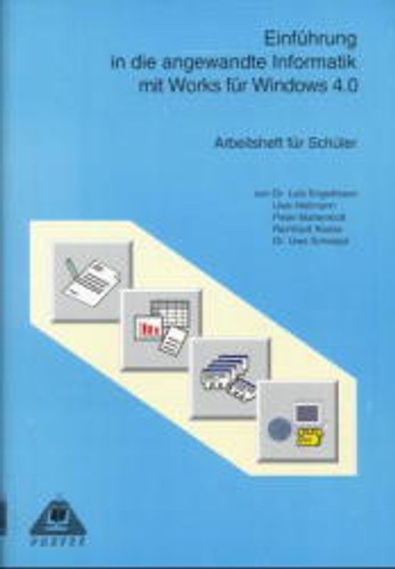 Einführung in die angewandte Informatik mit Works für Windows 4.0