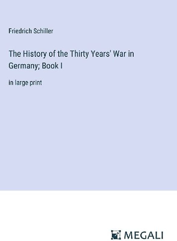 The History of the Thirty Years' War in Germany; Book I