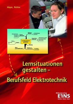 Lernsituationen gestalten - Berufsfeld Elektrotechnik