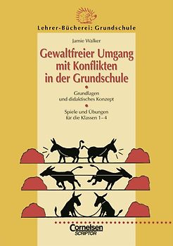 Lehrer-Bücherei: Grundschule / Gewaltfreier Umgang mit Konflikten in der Grundschule