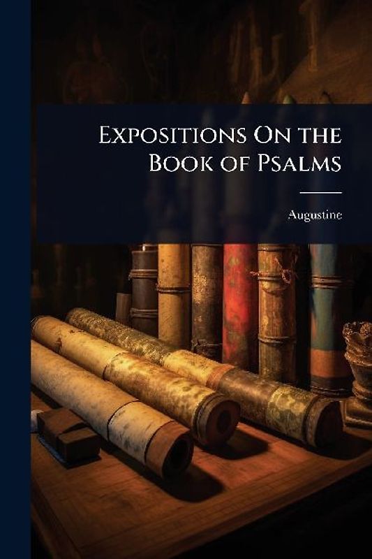 Expositions On the Book of Psalms