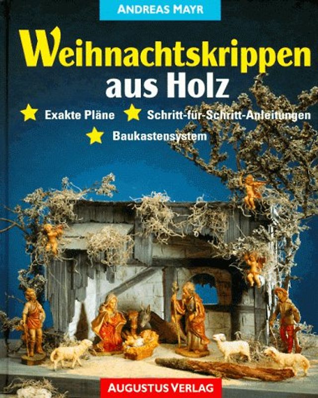 Weihnachtskrippen aus Holz. Exakte Pläne. Schritt-für-Schritt-Anleitungen. Baukastensystem