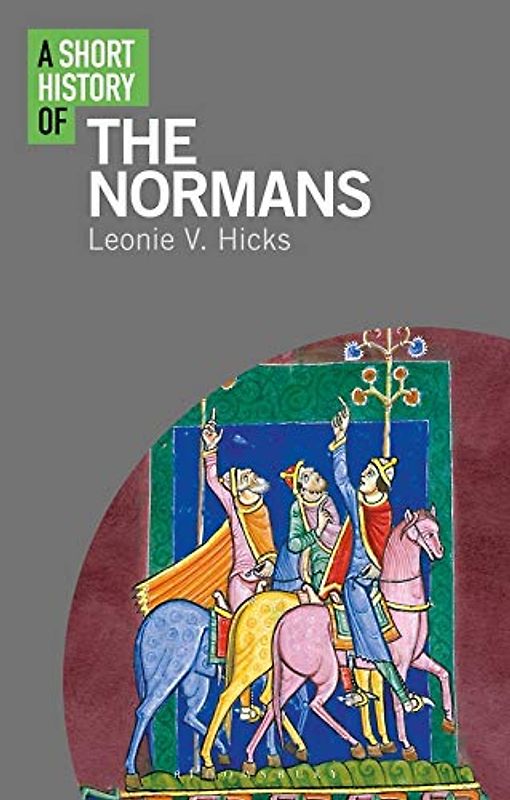 A Short History of the Normans (Short Histories)