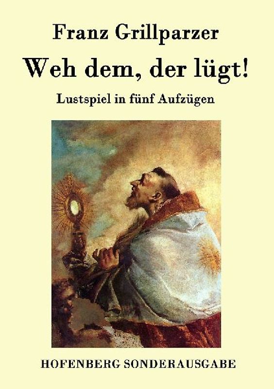 Weh dem, der lügt!