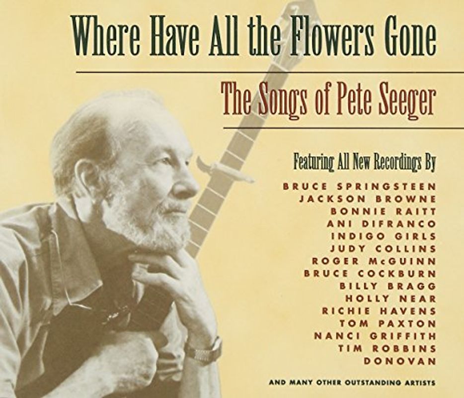 Various - Songs of Pete Seeger - Where Have All Flowers Gone