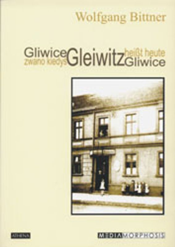 Gleiwitz heisst heute Gliwice /Gliwice zwano kiedys Gleiwitz