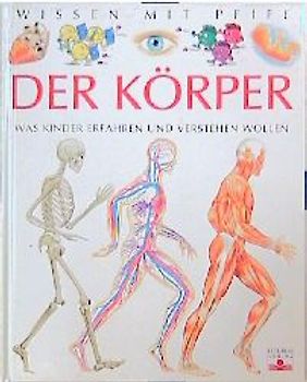 Wissen mit Pfiff - Der Körper