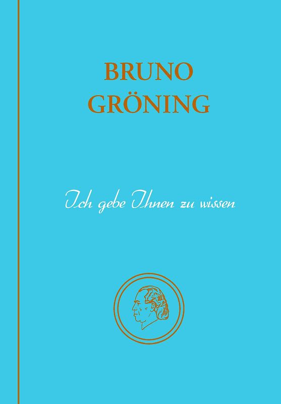 Bruno Gröning - Ich gebe Ihnen zu wissen