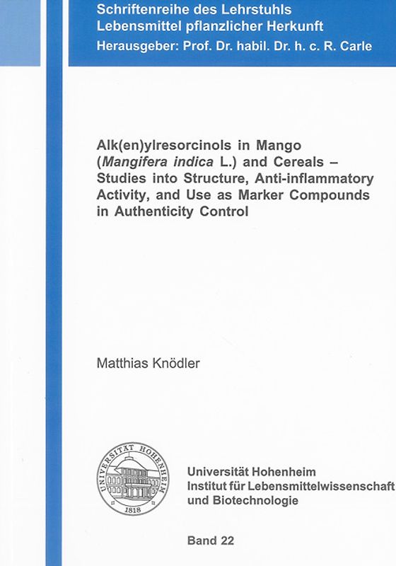 Alk(en)ylresorcinols in Mango (Mangifera indica L.) and Cereals – Studies into Structure, Anti-inflammatory Activity, and Use as Marker Compounds in Authenticity Control