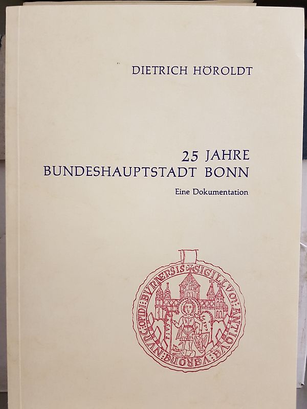 25 Jahre Bundeshauptstadt Bonn, eine Dokumentation