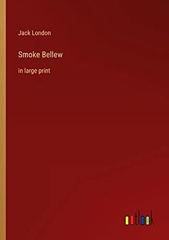 Smoke Bellew: in large print
