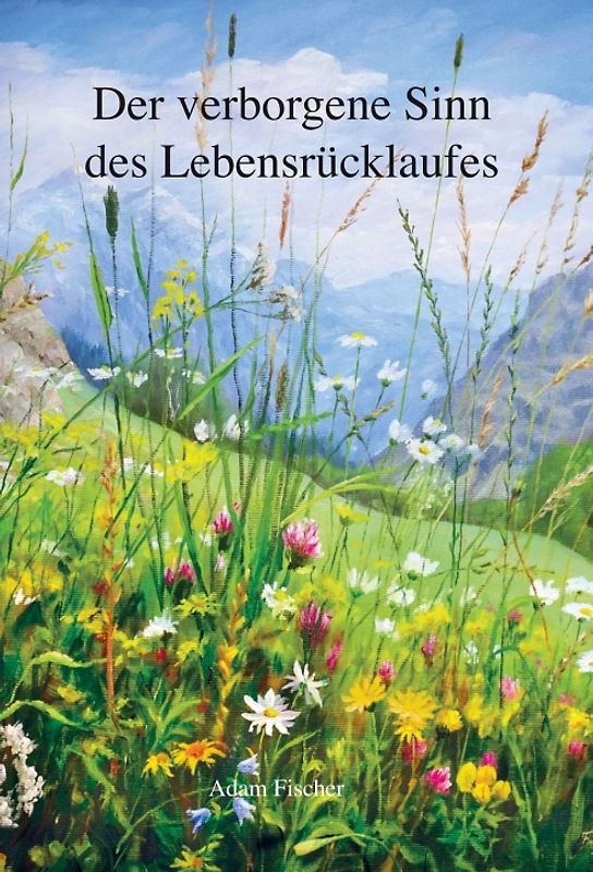 Der verborgene Sinn des Lebensrücklaufes