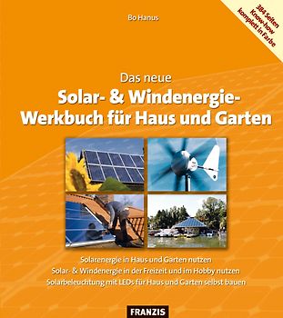 Solar- & Windenergie-Werkbuch für Haus und Garten
