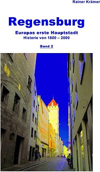 Regensburg Historie 1800-2000 Band 2