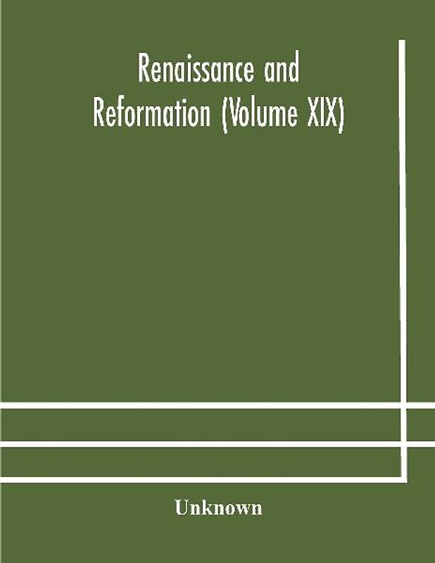 Renaissance And Reformation (Volume Xix)