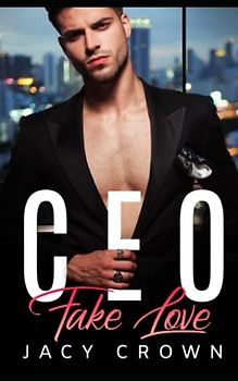 CEO Fake Love: Ein Milliardär Liebesroman (My Hot Boss, Band 1)
