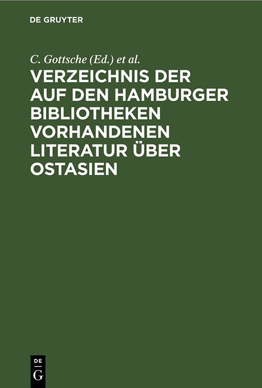Verzeichnis der auf den Hamburger Bibliotheken vorhandenen Literatur über Ostasien
