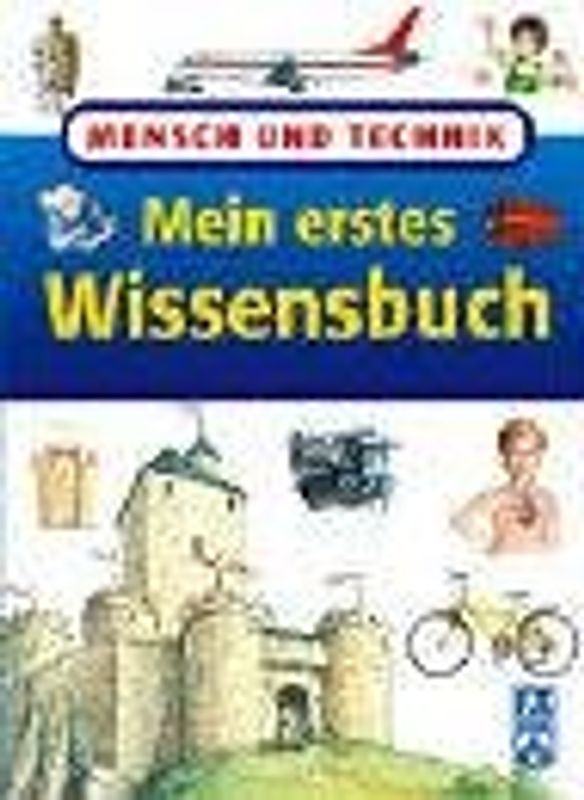 Mein erstes Wissensbuch – Mensch und Technik
