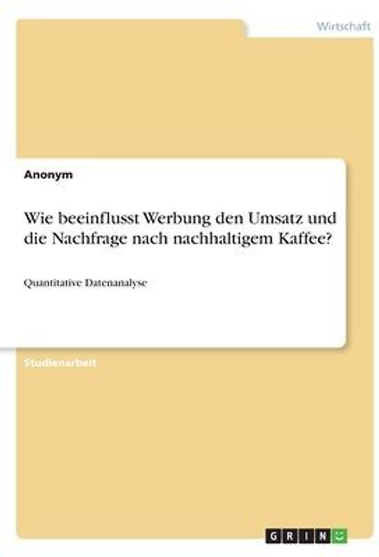 Wie beeinflusst Werbung den Umsatz und die Nachfrage nach nachhaltigem Kaffee?