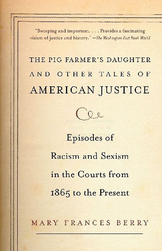 The Pig Farmer's Daughter and Other Tales of American Justice