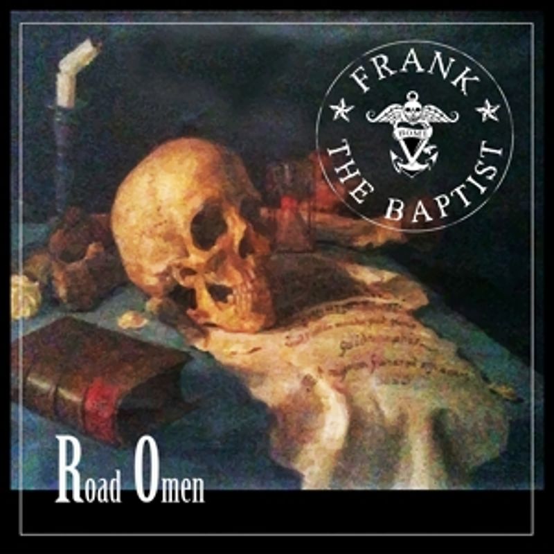 Frank The Baptist - Road Omen