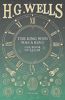 The King Who Was a King - The Book of a Film
