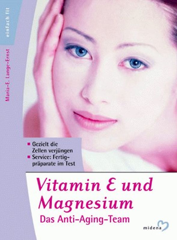 Vitamin E und Magnesium - Das Anti-Aging-Team. Gezielt die Zellen verjüngen. Service: Verbrauchertipps