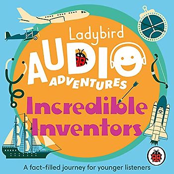 Ladybird Audio Adventures: Incredible Inventors