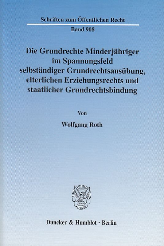 Die Grundrechte Minderjähriger im Spannungsfeld selbständiger Grundrechtsausübung, elterlichen Erziehungsrechts und staatlicher Grundrechtsbindung.