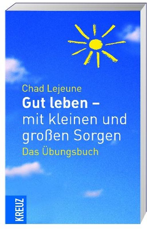 Gut leben - mit kleinen und großen Sorgen