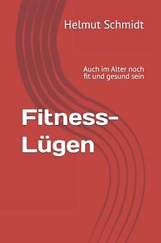 Fitness-Lügen: Auch im Alter noch fit und gesund sein