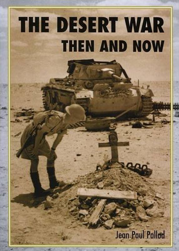 The Desert War Then and Now - Pallud, Jean-Paul