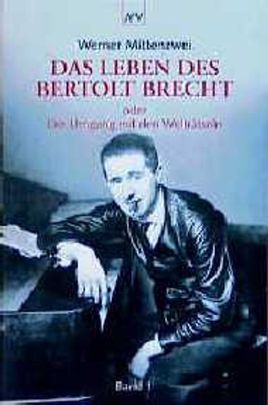 Das Leben des Bertolt Brecht. oder Der Umgang mit den Welträtseln