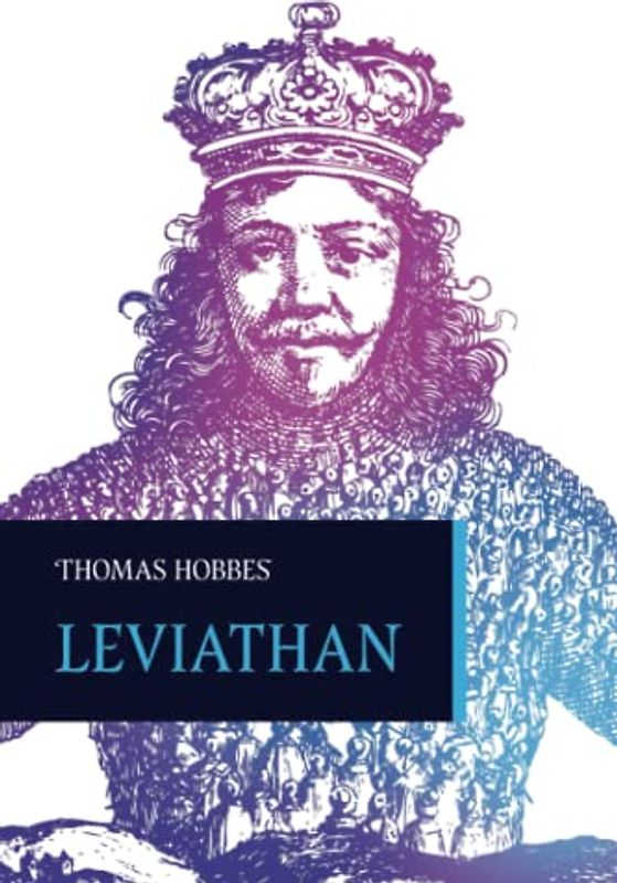 Leviathan: The Original 1651 Scripture - Political Philosophy Classic (Annotated)